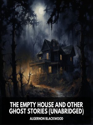 cover image of The Empty House and Other Ghost Stories (Unabridged)
